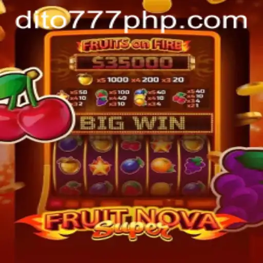 Discover the Excitement of FruitNovaSuper at Dito777.com