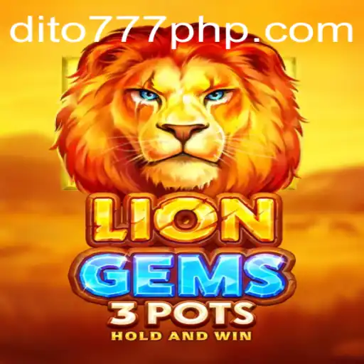 Exploring the Exciting World of LionGems3pots on Dito777.com